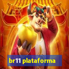 br11 plataforma